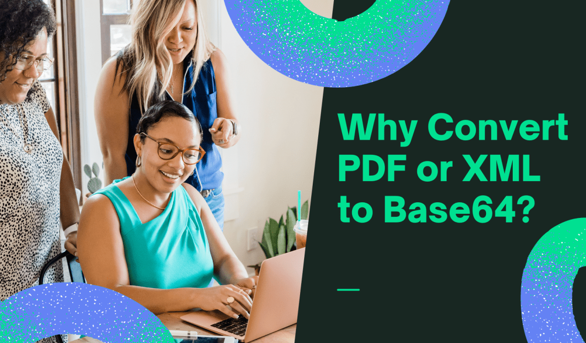 Why Convert PDF or XML to Base64