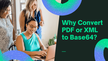 Why Convert PDF or XML to Base64